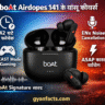 boAt Airdopes 141 review Hindi boAt Airdopes 141 features best TWS earbuds in India gaming earbuds low latency long battery wireless earbuds fast charging earbuds Type C boAt earbuds under budget best earbuds for calling