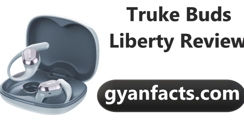Truke Buds Liberty Open Ear Earbuds Review: 60 घंटे बैटरी, 360° Spatial Audio और दमदार कॉल क्वालिटी